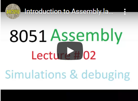 Introduction to Assembly Language Programming of 8051 Microcontroller Part-02, Simulation and debugging code
